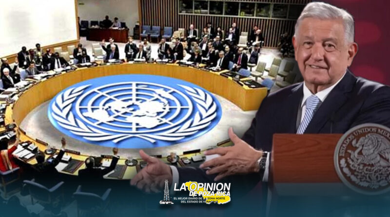 AMLO muestra inconformidad ante la ONU y OEA.